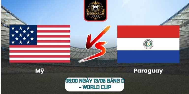 Soi Kèo Mỹ Vs Paraguay 08:00 Ngày 13/06 (Bảng D - World Cup) 2 Mỹ vs Paraguay