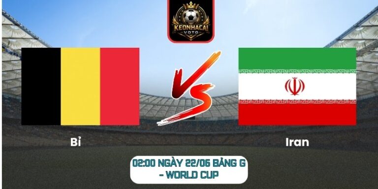 Soi kèo Bỉ vs Iran 02:00 ngày 22/06 (Bảng G - World Cup) 8 Bỉ vs Iran