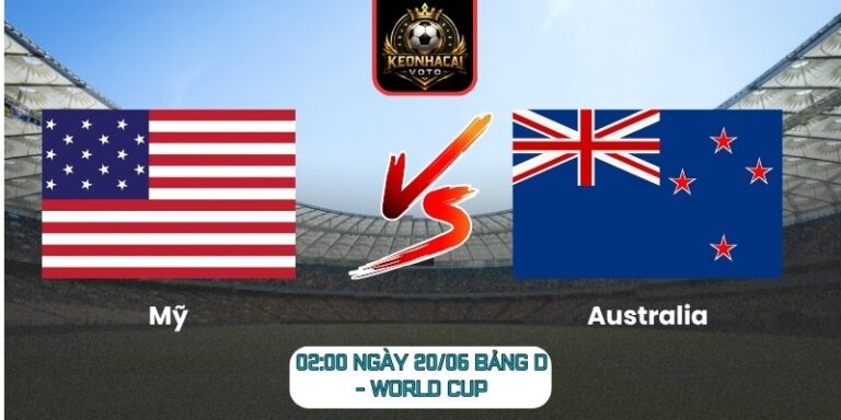 Soi Kèo Mỹ Vs Australia 02:00 Ngày 20/06 (Bảng D - World Cup) 7 Mỹ vs Australia