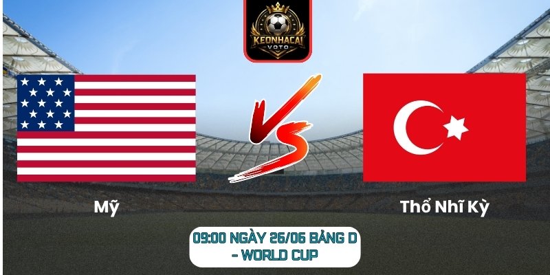Mỹ vs Thổ Nhĩ Kỳ