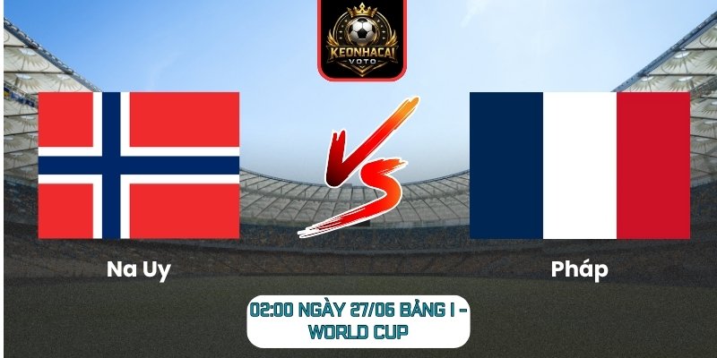 Na Uy vs Pháp