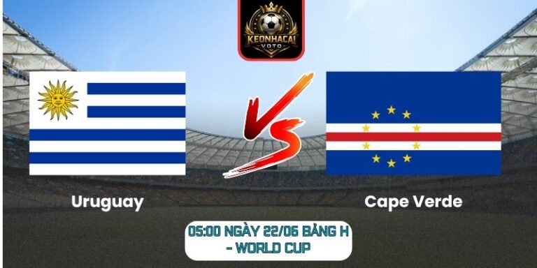 Soi kèo Uruguay vs Cape Verde 05:00 ngày 22/06 (Bảng H - World Cup) 7 Uruguay vs Cape Verde